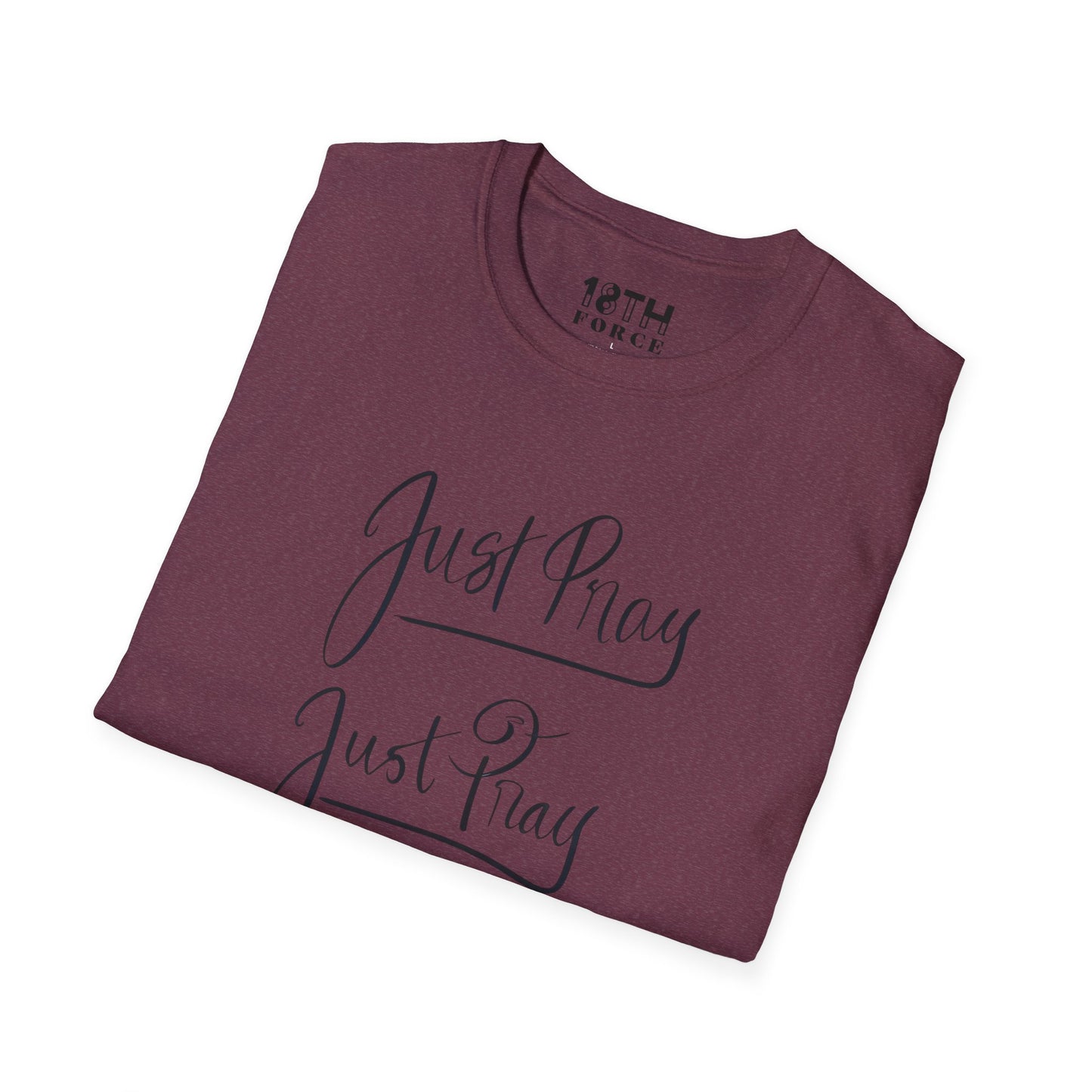 Just Pray Unisex Softstyle T-Shirt - Comfort Wear for Faith and Inspiration