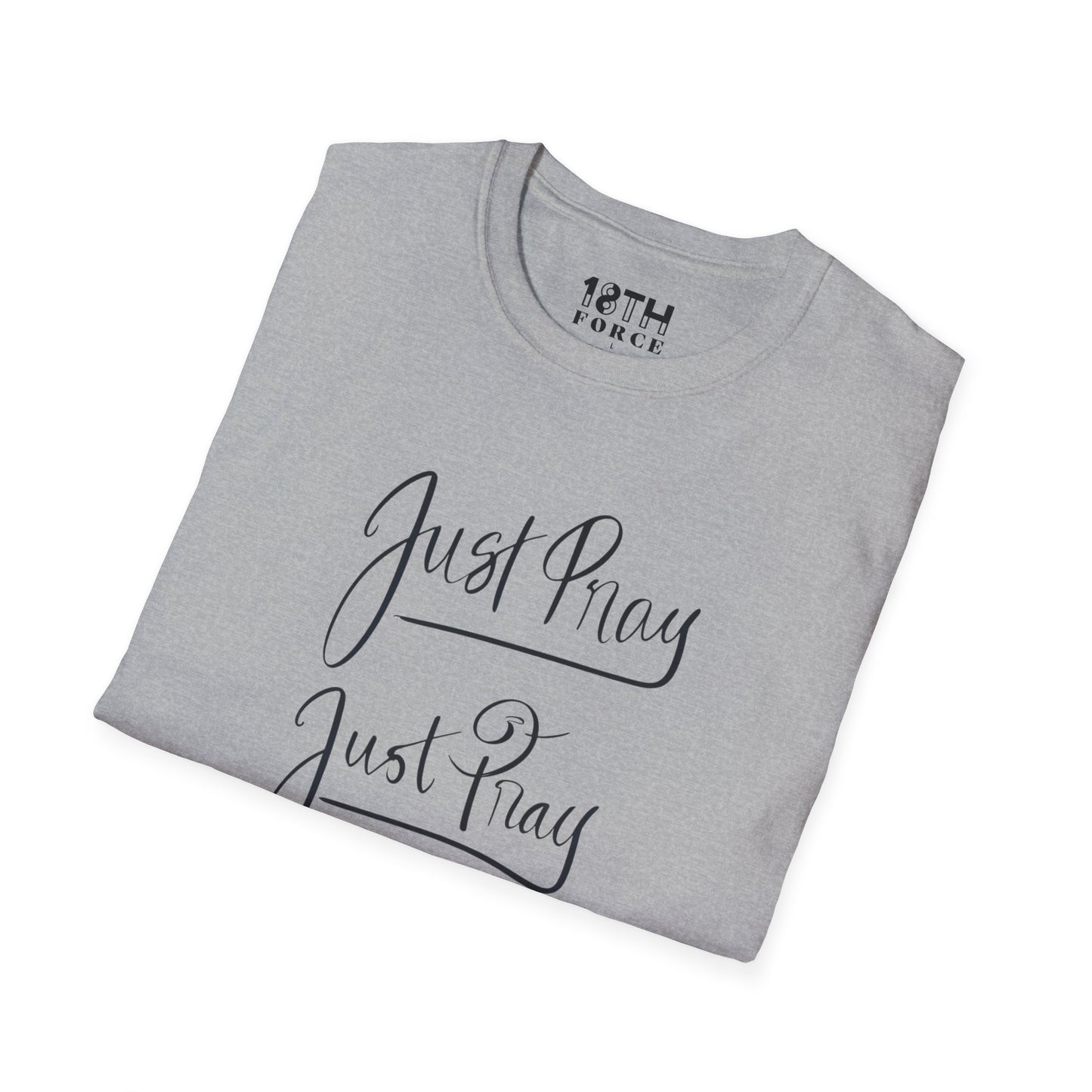 Just Pray Unisex Softstyle T-Shirt - Comfort Wear for Faith and Inspiration